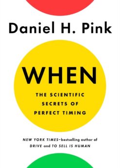 When: The Scientific Secrets of Perfect Timing eBook