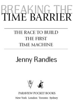 Breaking the Time Barrier: The Race to Build the First Time Machine eBook