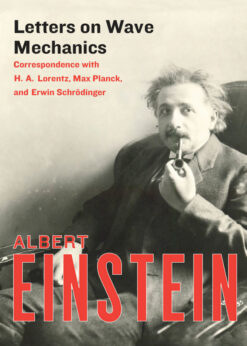 Letters on Wave Mechanics: Correspondence with H. A. Lorentz, Max Planck, and Erwin Schrödinger eBook