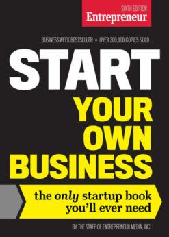 Start Your Own Business: The Only Startup Book You'll Ever Need eBook