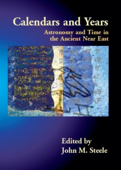 Calendars and Years: Astronomy and Time in the Ancient Near East eBook