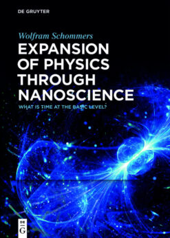 Expansion of Physics through Nanoscience: What Is Time at the Basic Level? eBook