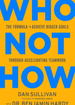 Who Not How: The Formula to Achieve Bigger Goals Through Accelerating Teamwork eBook