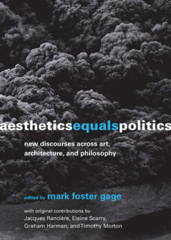 Aesthetics Equals Politics: New Discourses across Art, Architecture, and Philosophy eBook