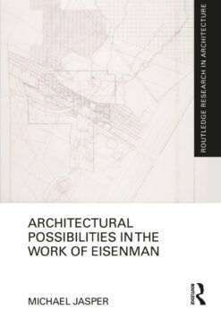 Architectural Possibilities in the Work of Eisenman eBook