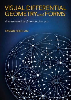 Visual Differential Geometry and Forms: A Mathematical Drama in Five Acts eBook