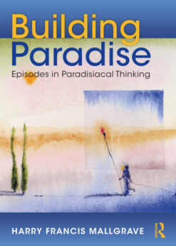 Building Paradise: Episodes in Paradisiacal Thinking eBook