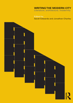 Writing the Modern City: Literature, Architecture, Modernity eBook