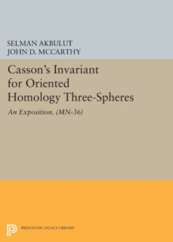 Casson's Invariant for Oriented Homology Three-Spheres: An Exposition. (MN-36) eBook