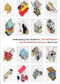 Anthropology for Architects: Social Relations and the Built Environment eBook