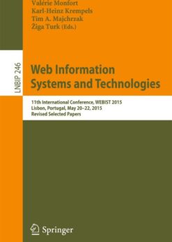 Web Information Systems and Technologies: 11th International Conference, WEBIST 2015, Lisbon, Portugal, May 20-22, 2015, Revised Selected Papers eBook