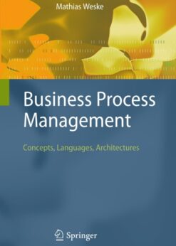 Business Process Management: Concepts, Languages, Architectures eBook