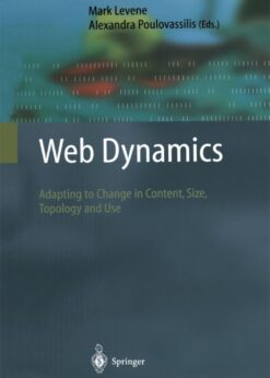 Web Dynamics  Adapting to Change in Content, Size, Topology and Use Cove image: Web Dynamics: 9783540406761 eBook View