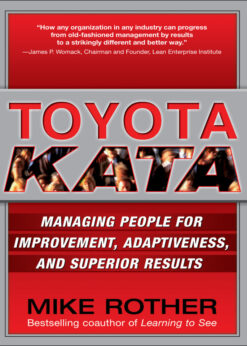 Toyota Kata: Managing People for Improvement, Adaptiveness and Superior Results eBook