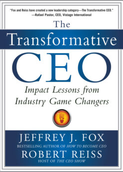 The Transformative CEO: IMPACT LESSONS FROM INDUSTRY GAME CHANGERS eBook