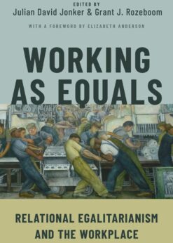 Working as Equals: Relational Egalitarianism and the Workplace eBook