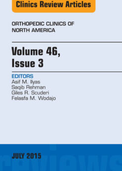 Volume 46, Issue 3, An Issue of Orthopedic Clinics eBook