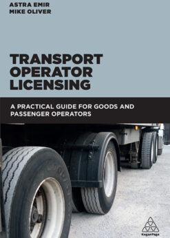Transport Operator Licensing: A Practical Guide for Goods and Passenger Operators eBook