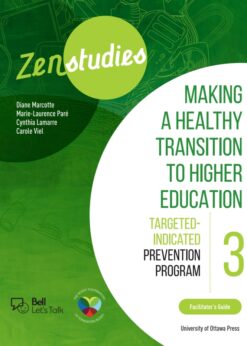 Zenstudies: Making a Healthy Transition to Higher Education - Module 3 - Facilitator's Guide: Targeted-Selective Prevention Program eBook
