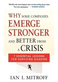 Why Some Companies Emerge Stronger and Better from a Crisis: 7 Essential Lessons for Surviving Disaster eBook