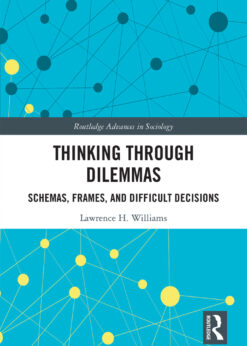 Thinking Through Dilemmas: Schemas, Frames, and Difficult Decisions eBook