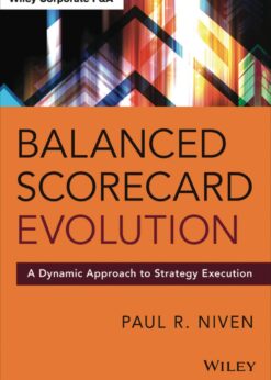 Balanced Scorecard Evolution: A Dynamic Approach to Strategy Execution eBook