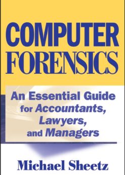 Computer Forensics: An Essential Guide for Accountants, Lawyers, and Managers eBook
