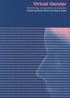 Virtual Gender: Technology, Consumption and Identity Matters eBook