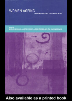 Women Ageing: Changing Identities, Challenging Myths eBook