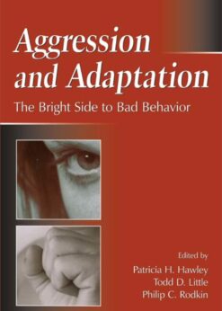 Aggression and Adaptation: The Bright Side to Bad Behavior eBook