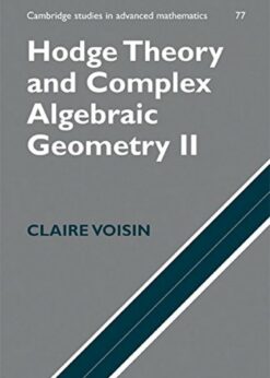 Hodge Theory and Complex Algebraic Geometry II: Volume 2 eBook