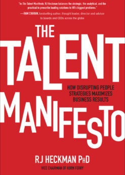 The Talent Manifesto: How Disrupting People Strategies Maximizes Business Results: How Disrupting People Strategies Maximizes Business Results eBook