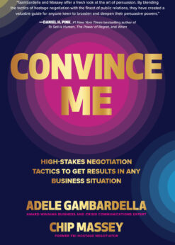 Convince Me: High-Stakes Negotiation Tactics to Get Results in Any Business Situation eBook