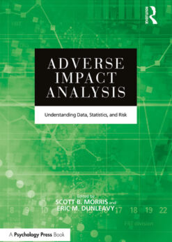 Adverse Impact Analysis: Understanding Data, Statistics, and Risk eBook