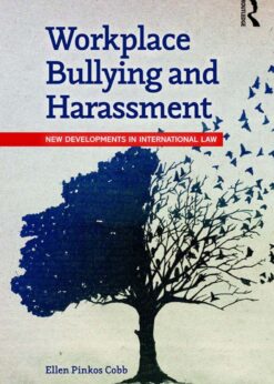 Workplace Bullying and Harassment: New Developments in International Law eBook