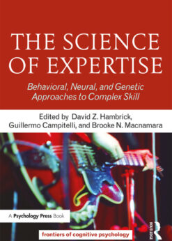 The Science of Expertise: Behavioral, Neural, and Genetic Approaches to Complex Skill eBook