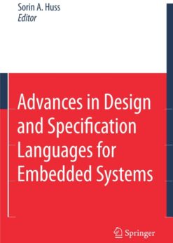 Advances in Design and Specification Languages for Embedded Systems: Selected Contributions from FDL’06 eBook