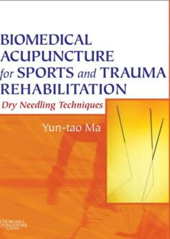 Biomedical Acupuncture for Sports and Trauma Rehabilitation: Dry Needling Techniques eBook