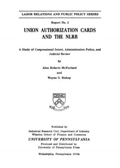Union Authorization Cards and the NLRB: A Study of Congressional Intent, Administrative Policy, and Judicial Review eBook
