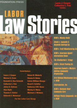 Cooper and Fisk's Labor Law Stories: An In-Depth Look at Leading Labor Law Cases eBook