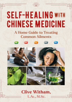 Self-Healing with Chinese Medicine: A Home Guide to Treating Common Ailments eBook