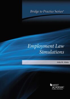 Alaka's Employment Law Simulations: Bridge to Practice eBook
