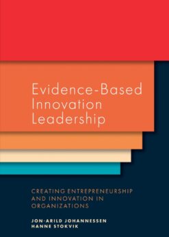 Evidence-Based Innovation Leadership: Creating Entrepreneurship and Innovation in Organizations eBook