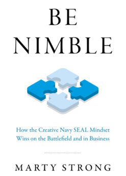 Be Nimble: How the Creative Navy SEAL Mindset Wins on the Battlefield and in Business eBook