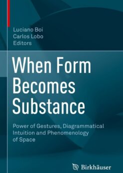 When Form Becomes Substance: Power of Gestures, Diagrammatical Intuition and Phenomenology of Space eBook