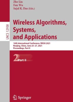 Wireless Algorithms, Systems, and Applications: 16th International Conference, WASA 2021, Nanjing, China, June 25–27, 2021, Proceedings, Part II eBook