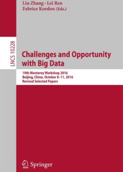 Challenges and Opportunity with Big Data: 19th Monterey Workshop 2016, Beijing, China, October 8 – 11, 2016, Revised Selected Papers eBook