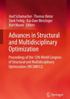 Advances in Structural and Multidisciplinary Optimization: Proceedings of the 12th World Congress of Structural and Multidisciplinary Optimization (WCSMO12) eBook
