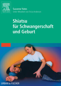 Shiatsu für Schwangerschaft und Geburt eBook