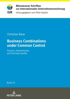 Business Combinations under Common Control: Practice, Determinants, and Earnings Quality eBook